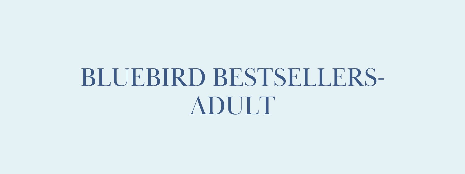 Bluebird Bestsellers - Adult