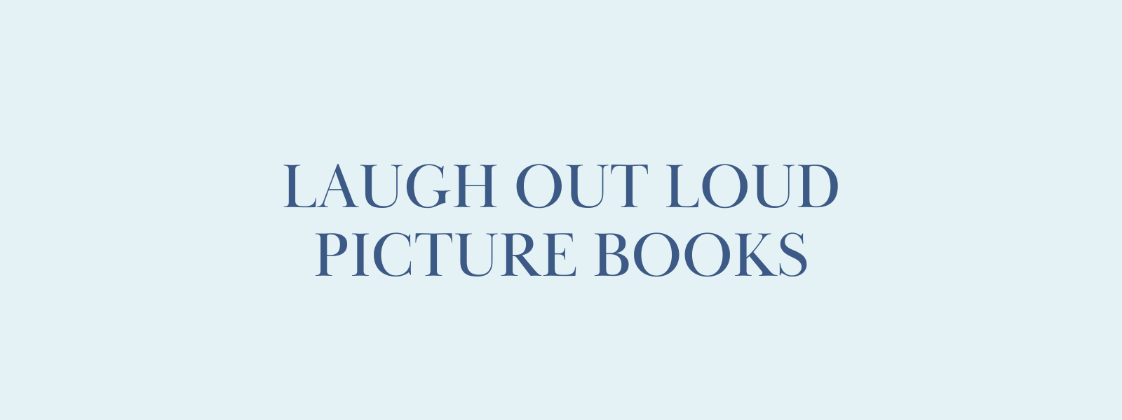 Laugh Out Loud Picture Books