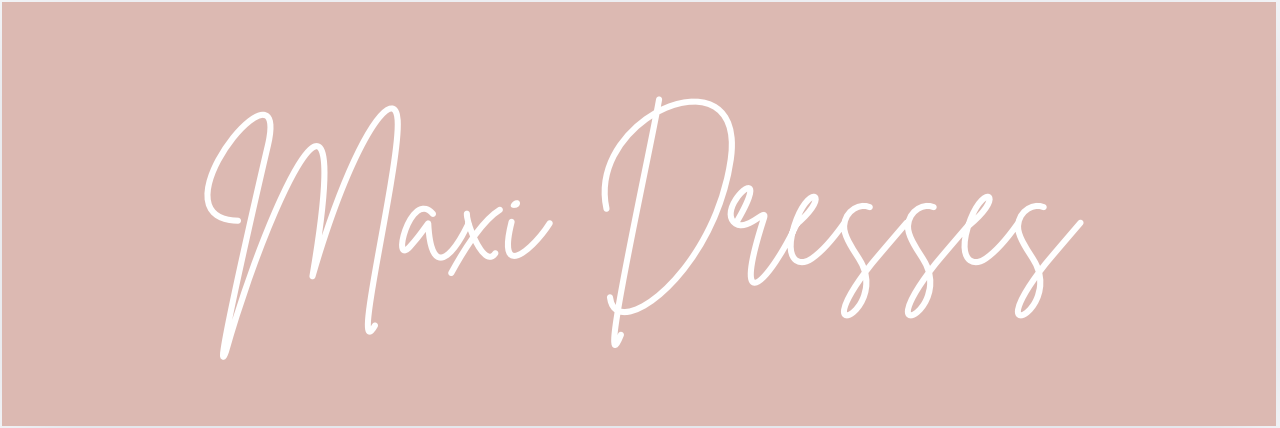 Maxi Dresses