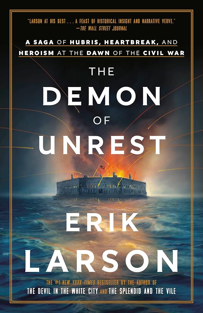The Demon of Unrest: A Saga of Hubris, Heartbreak, and Heroism at the Dawn of the Civil War cover image