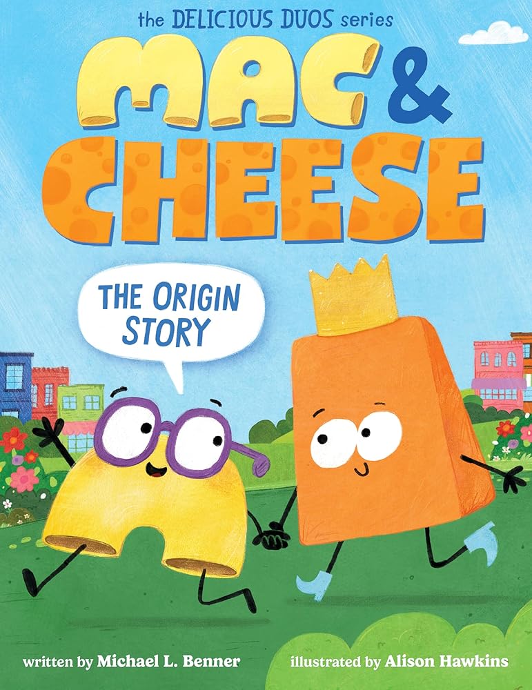 Mac & Cheese: The Origin Story (Delicious Duos Series) cover image