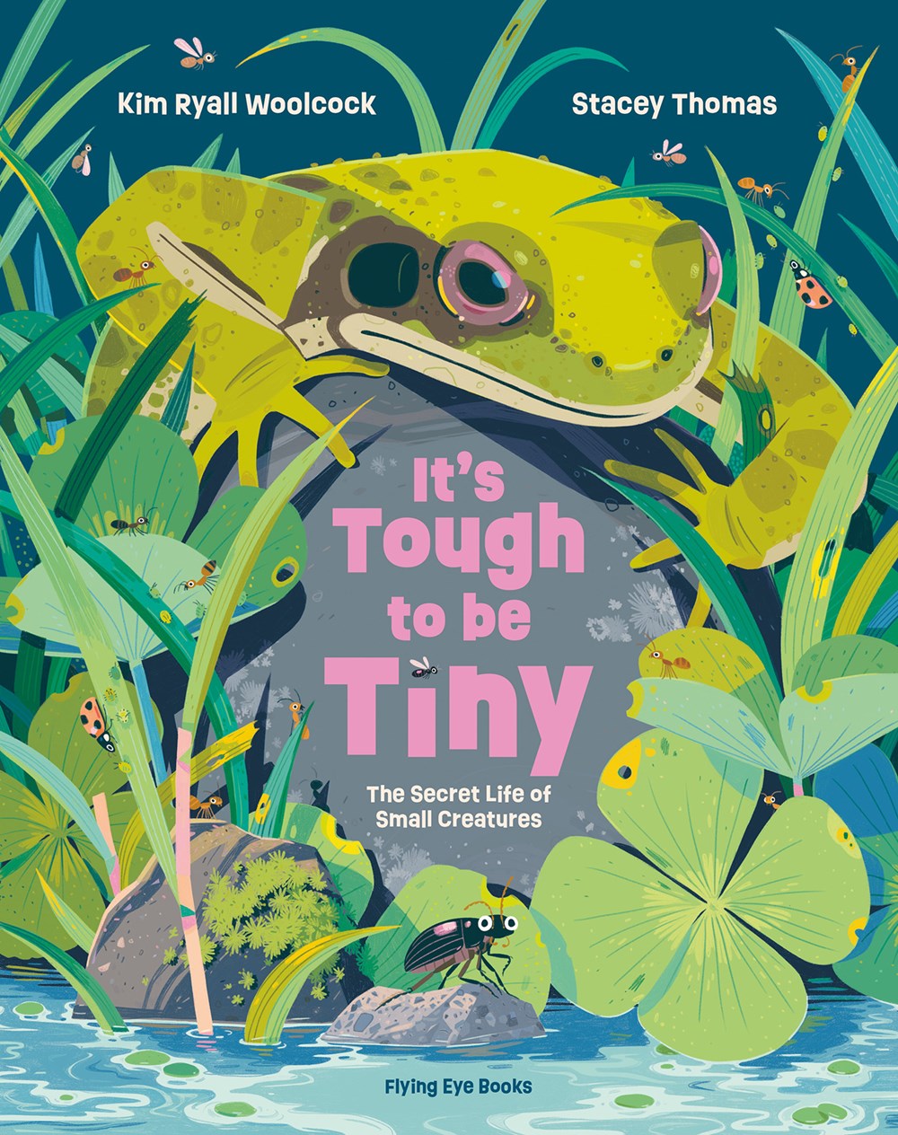 It’s Tough to be Tiny, The Secret Life of Small Creatures